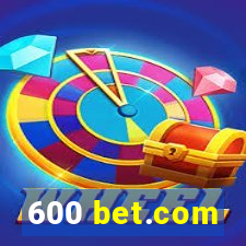 600 bet.com